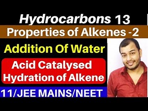 Hydrocarbons 13 : Properties of Alkenes 2 : Addition of Water : Acid Catalysed Hydration of Alkene
