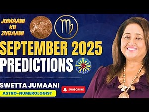 🌟 September 2025 Predictions with Astro- Numerologist Sanjay B Jumaani 🌟