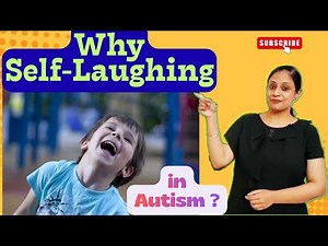 SELF-LAUGHING in Autism or Self-Regulation?