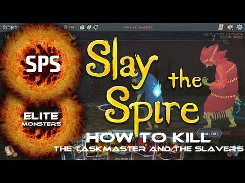 Slay The Spire - How to defeat The Taskmaster and Slavers? - Elite Monsters and Bosses Guide Ep. 14