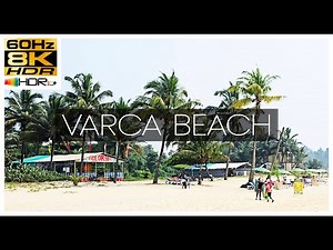 Varca Beach Goa in stunning 8K HDR 60fps tropical paradise on the Indian Ocean