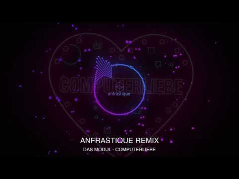 Das Modul - Computerliebe (ANFRASTIQUE REMIX V.2.0.26)