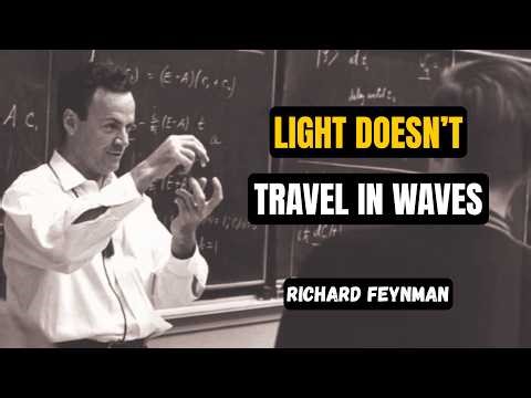 Feynman: Light Doesn't Travel in Waves -- It's Weirder Than That