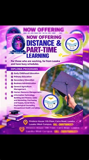 For those who are working full time, and are far from Lusaka or have busy schedules, we are offering distance learning and part-time learning in the following courses: ✓ TEACHING METHODOLOGY ( ( FULL TIME AND DISTANCE LEARNING) ✓EARLY CHILDHOOD EDUCATION ( FULL TIME AND DISTANCE LEARNING) ✓PRIMARY EDUCATION ( FULL TIME AND DISTANCE LEARNING ✓ SECONDARY EDUCATION ( FULL TIME AND DISTANCE LEARNING) ✓ BUSINESS ADMINISTRATION ( FULL TIME, PART TIME AND DISTANCE LEARNING ✓ GENERAL AGRICULTURE MANAGEM