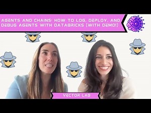 Agents and Chains: How to Log, Deploy, and Debug AGENTS with Databricks (With demo!)