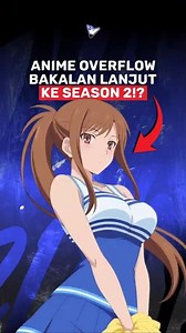 Overflow officially continues!?🗿 ~ Not Yoru #anime #animeindo #overflow #aprilmop