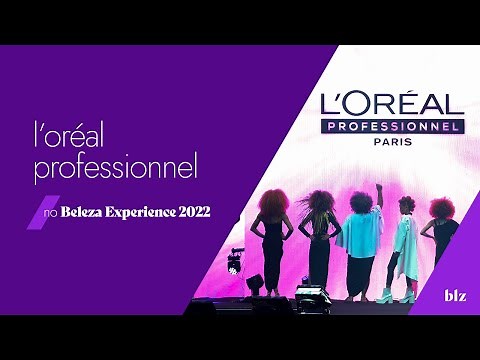 Beleza Experience 2022 - L'Oréal Professionnel I Beleza na Web