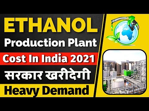 Ethanol production plant cost in India | Ethanol production process