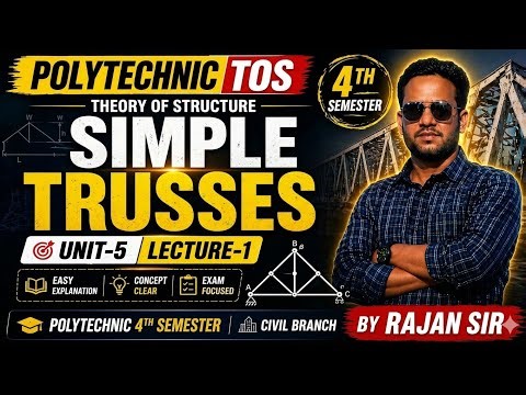 Simple Trusses 🔥 Unit-5 Lecture-1 | Theory of Structure | 4th Semester Polytechnic