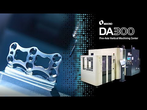 Medical Implant machining on the Makino DA300 5-Axis VMC - Bone Plate