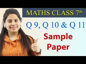 Q: 9, 10 & 11 Sample Paper - Class 7 Maths