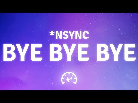 NSYNC - Bye Bye Bye (Lyrics)