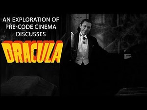 An Exploration of Pre-Code Cinema: Dracula (1931)
