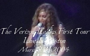 【轻松通透的高音｜波士顿】Beyonce 2004.3.24 The Verizon Ladies First Tour·波士顿站_哔哩哔哩_bilibili