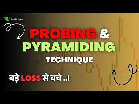 Probing & Pyramiding Technique - Best Way To Enter In A Trade To AVOID BIG LOSS 💯