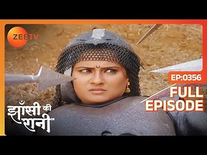 Jhansi की रानी खतरे में गैर लिए दुश्मनो ने चारो और | Jhansi Ki Rani | Full Ep - 356 | Zee TV