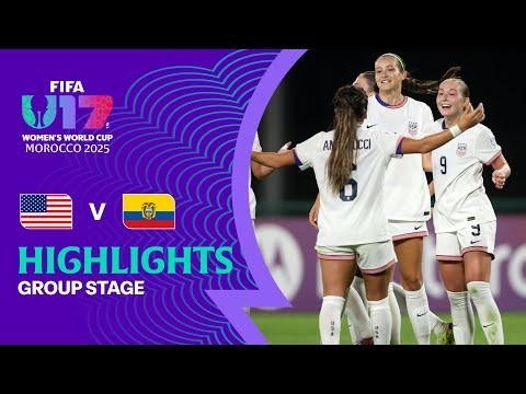 USA vs Ecuador Highlights | FIFA U-17 Women's World Cup Morocco 2025™