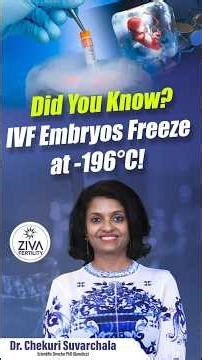 Embryo Freezing Process In IVF | Fertility Preservation | Dr C Suvarchala | Ziva