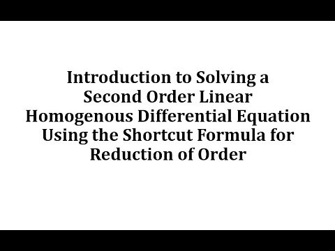 Shortcut Reduction of Order - Linear Second Order Homogeneous Differential Equations Part 1