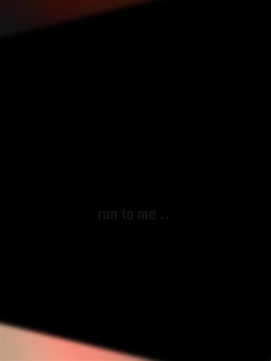 run to me...