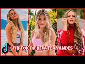TIK TOK DA BELA FERNANDES!❤