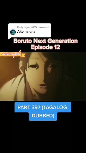 Replying to @jcarlo605 BORUTO: EPISODE 12 PART 397 (TAGALOG DUBBED) #sarada #boruto #shikadai #mitsuki #chochoakimichi #naruto #sasuke #shikamaru #konuhamaru #shino #uzumakiboruto #borutonarutonextgenerations #tiktok #anime #tiktokanime #viralanime #fyp #foryoupage #fyppppppppppppppppppppppp