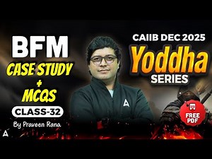 CAIIB Dec 2025 | CAIIB BFM Case Study + MCQs | Yoddha Series | Praveen Rana
