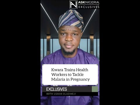 Kwara Trains Health Workers to Tackle Malaria in Pregnancy | Ask Nigeria Exclusives!