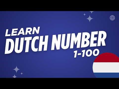 Dutch Numbers 1-100: Learn to Count in Dutch for Beginners (with Pronunciation & Audio)
