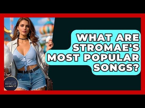 What Are Stromae's Most Popular Songs? - Exploring The Benelux