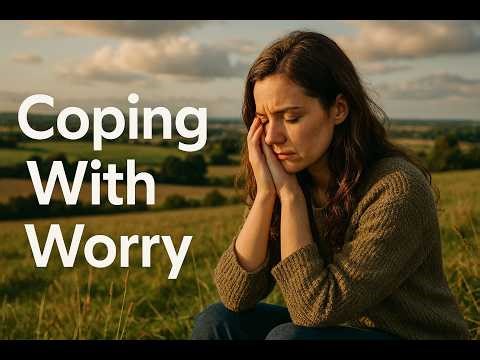 Things I Wish I'd Known 50 Years Ago: Coping With Worry