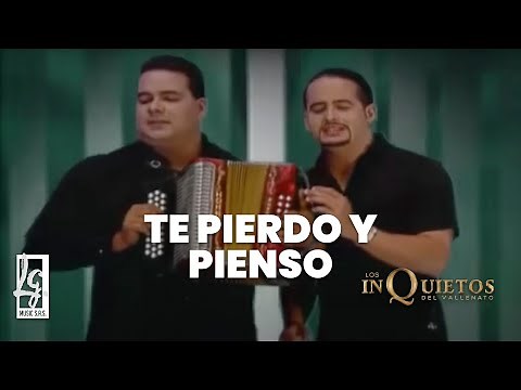 Te Pierdo Y Te Pienso - Los Inquietos del Vallenato (Video Oficial)