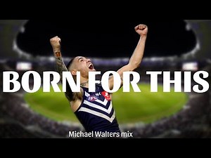 AFL- Michael Walters mix ‘Born For This’
