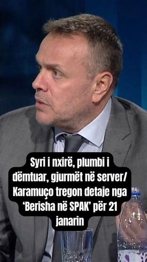 Syri i nxirë, plumbi i dëmtuar, gjurmët në server/ Karamuço tregon detaje nga ‘Berisha në SPAK