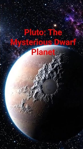 Pluto: The Mysterious Dwarf Planet