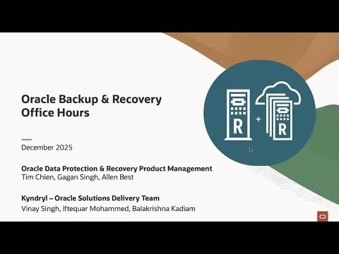Oracle Backup & Recovery Office Hours - Cyber Resiliency Product Updates, Customer Presentation
