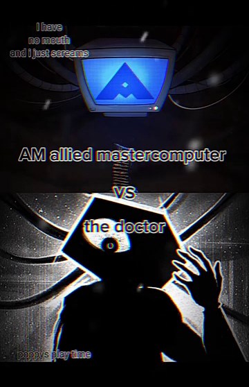 AM allied mastercomputer vs the doctor (I have no mouth and i must scream vs poppys playtime)
