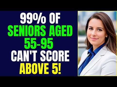 99% OF SENIORS 55–95 FAIL THIS QUIZ! CAN YOU SCORE ABOVE 5? 🧠🔥