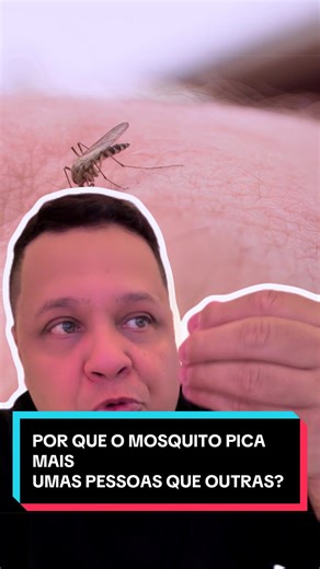 POR QUE O MOSQUITO PICA MAIS UMAS PESSOAS QUE OUTRAS? #curiosidades #curiosidade #curioso #vocesabia #interessante