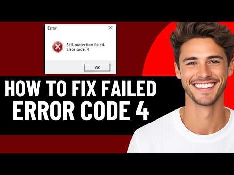 HOW TO EASILY FIX SELF PROTECTION FAILED ERROR CODE 4 (FIXED 100%)