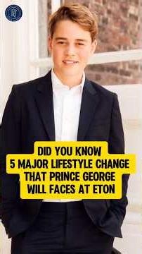 Prince George Will Faced 5 Major Lifestyle Change at Eton #fyp #shorts #royalfamily #princegeorge