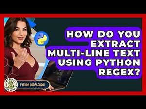 How Do You Extract Multi-line Text Using Python Regex? - Python Code School