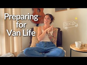 How We’re Preparing to Start Full-Time Van Living | Van Life for Beginners