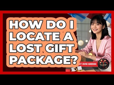How Do I Locate A Lost Gift Package?