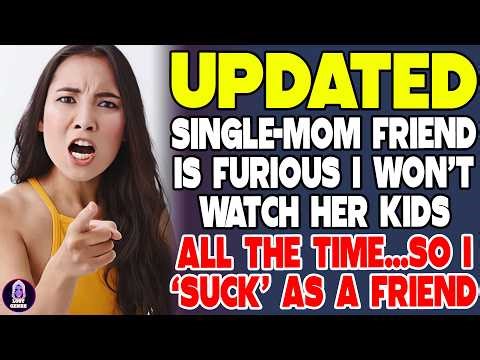 Single Mom Friend Is Furious I Won’t Watch Her Kids All the Time… Now I ‘Suck’ as a Friend