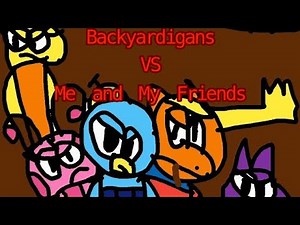 Backyardigans vs me and my friends