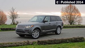Video: Range Rover Offers Off-Road Capability in an Opulent Package (Published 2014)