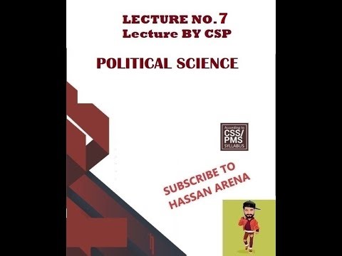 POLITICAL SCIENCE (CSS/ PMS) || Lecture -7 || Lecture By CSP