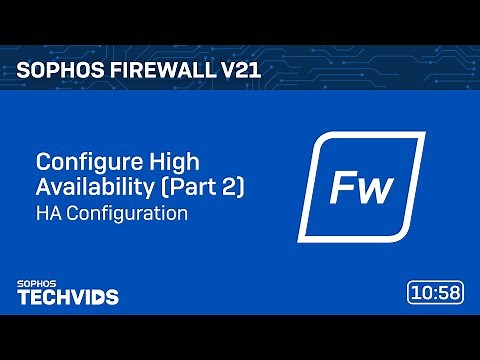 Sophos Firewall v21: Configure High Availability - Part 2 - HA Configuration