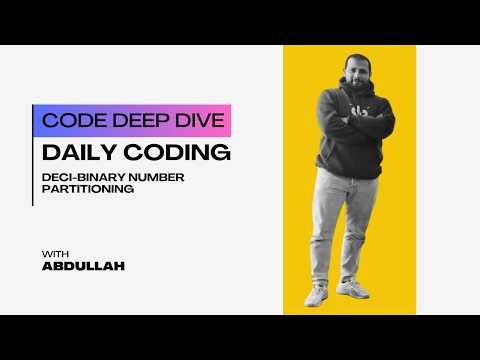 Deci-Binary Number Partitioning: Optimal Solutions Explained | Code Deep Dive Episode 1